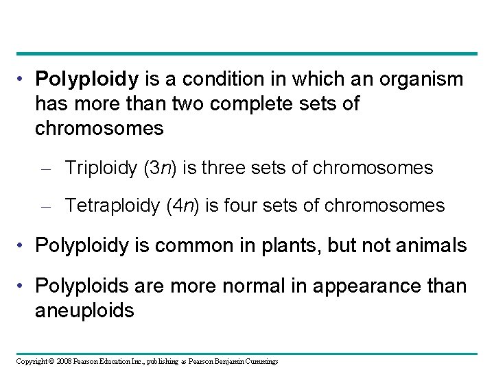  • Polyploidy is a condition in which an organism has more than two