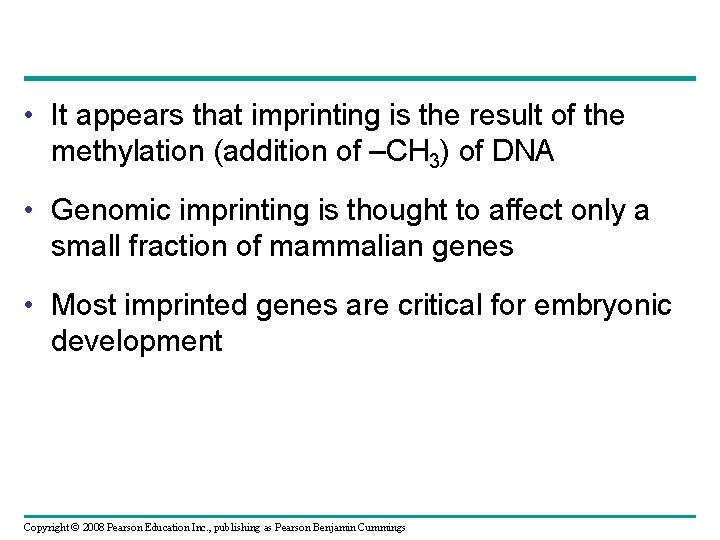  • It appears that imprinting is the result of the methylation (addition of