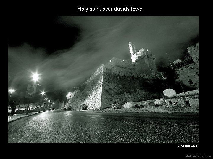 Holy spirit over davids tower Jerusalem 2005 gilad. deviantart. com 