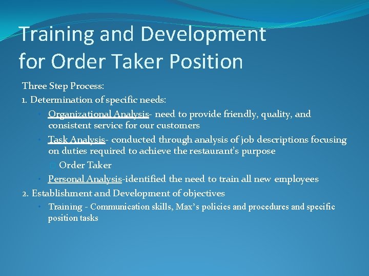 Training and Development for Order Taker Position Three Step Process: 1. Determination of specific