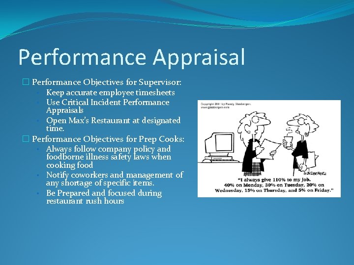 Performance Appraisal � Performance Objectives for Supervisor: • Keep accurate employee timesheets • Use