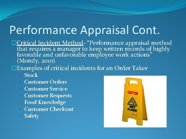 Performance Appraisal Cont. �Critical Incident Method- “Performance appraisal method that requires a manager to
