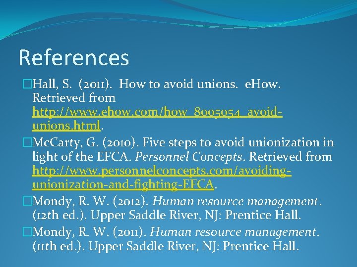 References �Hall, S. (2011). How to avoid unions. e. How. Retrieved from http: //www.