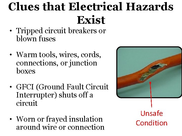 Clues that Electrical Hazards Exist • Tripped circuit breakers or blown fuses • Warm