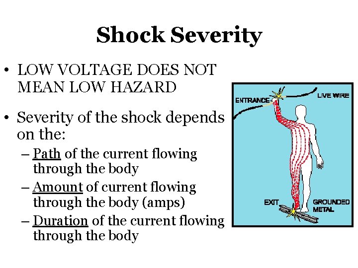 Shock Severity • LOW VOLTAGE DOES NOT MEAN LOW HAZARD • Severity of the