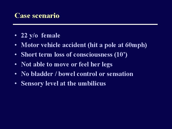 Case scenario • • • 22 y/o female Motor vehicle accident (hit a pole