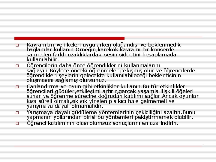 o o o Kavramları ve ilkeleri uygularken olağandışı ve beklenmedik bağlamlar kullanın. Örneğin, karekök