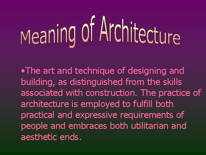  • The art and technique of designing and building, as distinguished from the