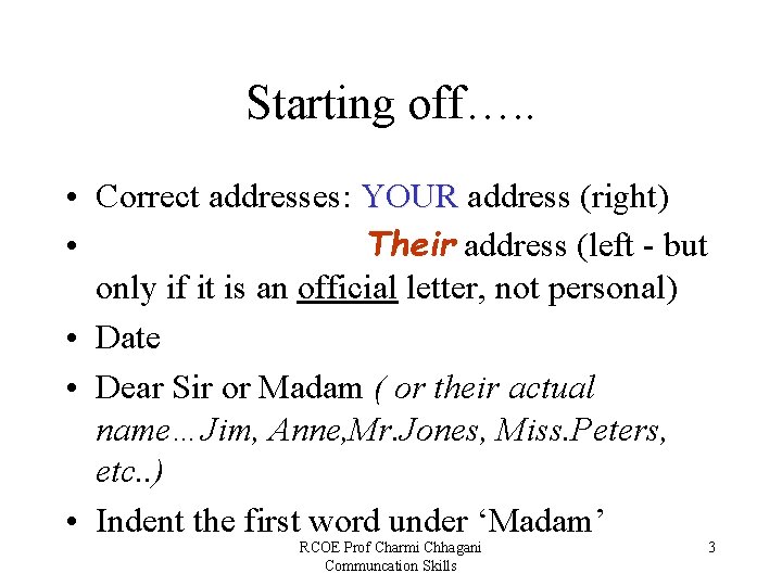 Starting off…. . • Correct addresses: YOUR address (right) • Their address (left -
