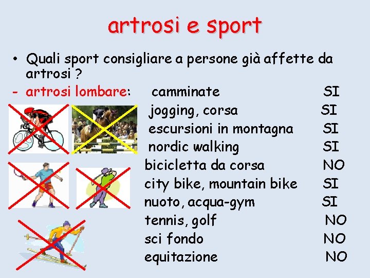 artrosi e sport • Quali sport consigliare a persone già affette da artrosi ?