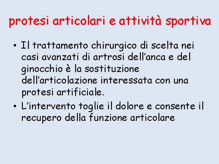 protesi articolari e attività sportiva • Il trattamento chirurgico di scelta nei casi avanzati