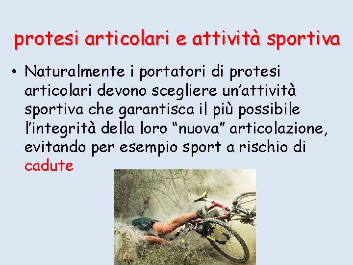 protesi articolari e attività sportiva • Naturalmente i portatori di protesi articolari devono scegliere