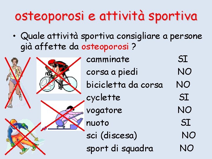 osteoporosi e attività sportiva • Quale attività sportiva consigliare a persone già affette da