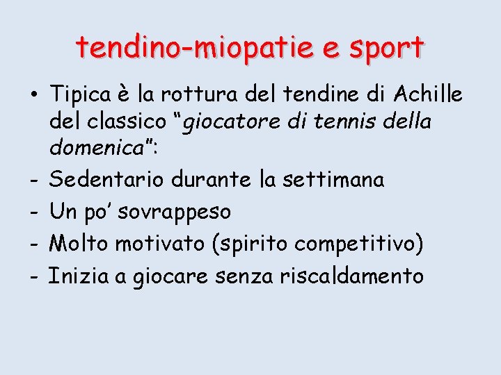 tendino-miopatie e sport • Tipica è la rottura del tendine di Achille del classico