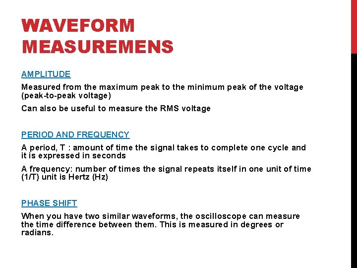 WAVEFORM MEASUREMENS AMPLITUDE Measured from the maximum peak to the minimum peak of the