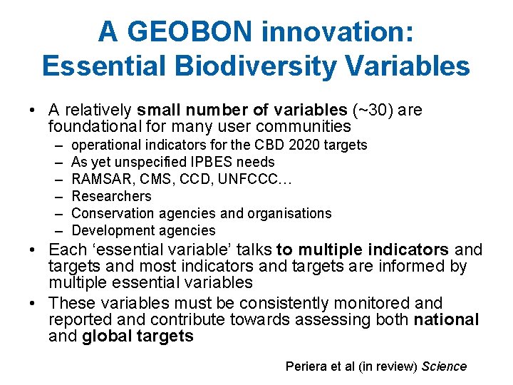 A GEOBON innovation: Essential Biodiversity Variables • A relatively small number of variables (~30)