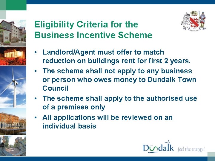 Eligibility Criteria for the Business Incentive Scheme • Landlord/Agent must offer to match reduction