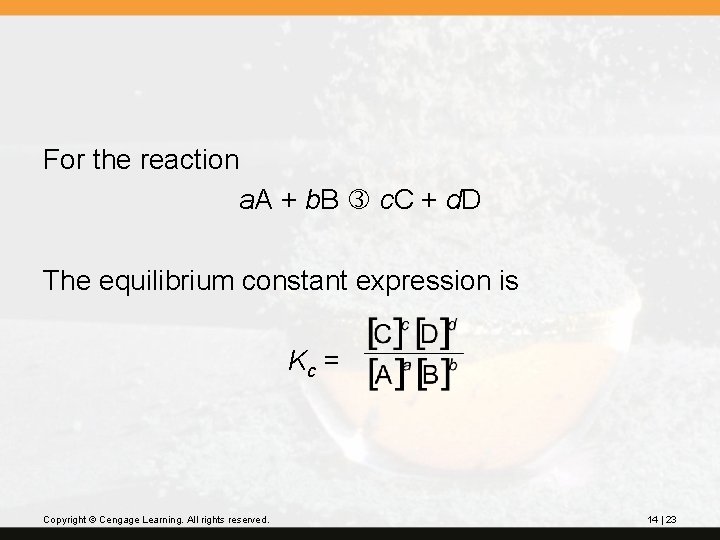 For the reaction a. A + b. B c. C + d. D The