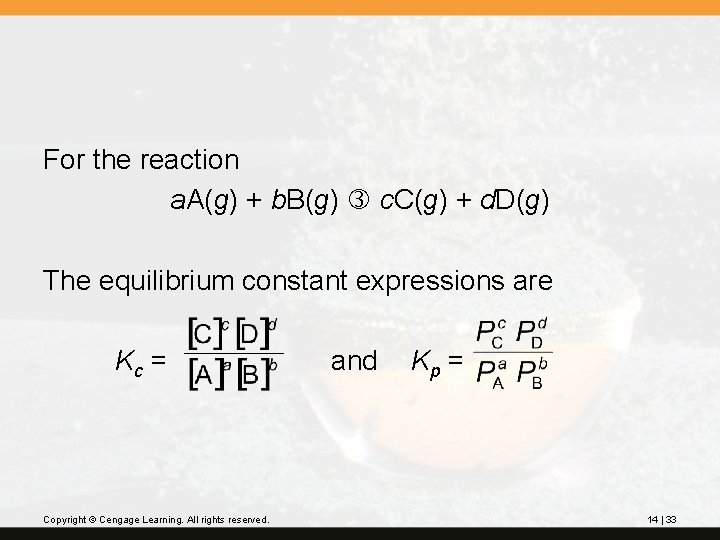 For the reaction a. A(g) + b. B(g) c. C(g) + d. D(g) The