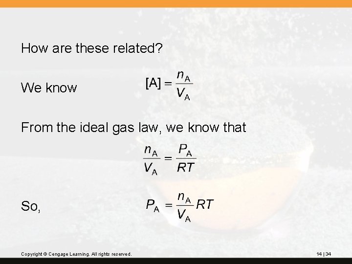 How are these related? We know From the ideal gas law, we know that
