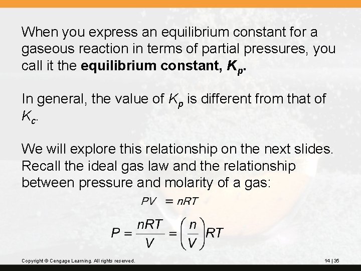 When you express an equilibrium constant for a gaseous reaction in terms of partial