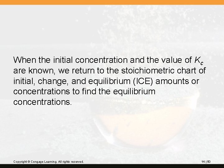 When the initial concentration and the value of Kc are known, we return to