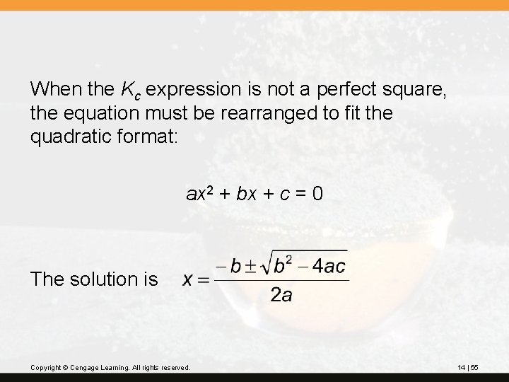 When the Kc expression is not a perfect square, the equation must be rearranged