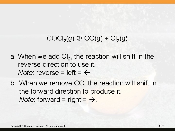 COCl 2(g) CO(g) + Cl 2(g) a. When we add Cl 2, the reaction