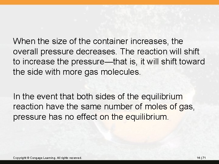 When the size of the container increases, the overall pressure decreases. The reaction will