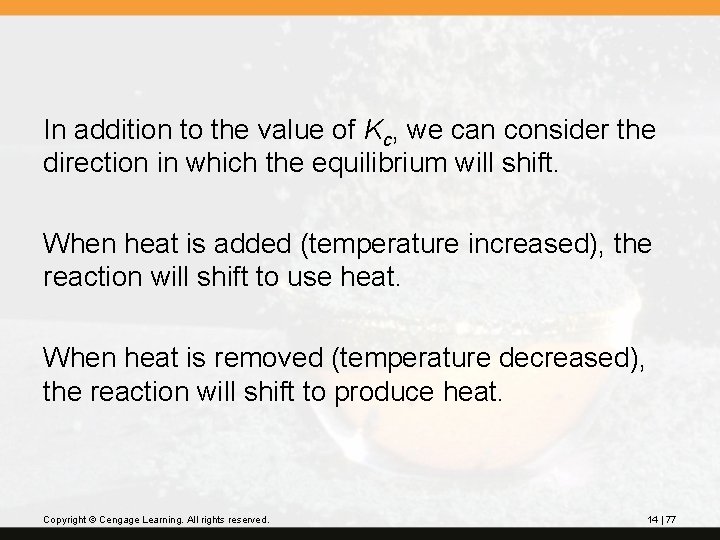 In addition to the value of Kc, we can consider the direction in which