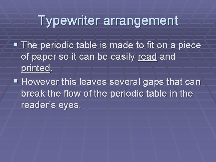 Typewriter arrangement § The periodic table is made to fit on a piece of
