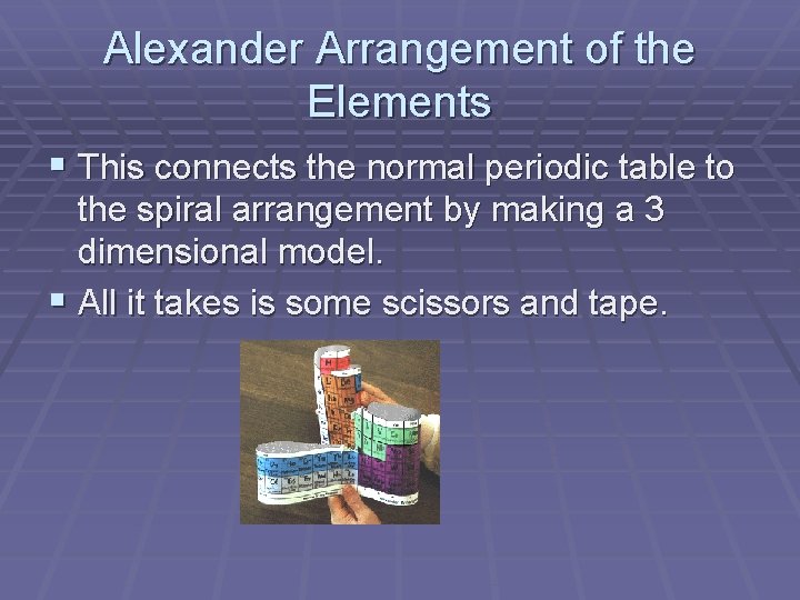 Alexander Arrangement of the Elements § This connects the normal periodic table to the