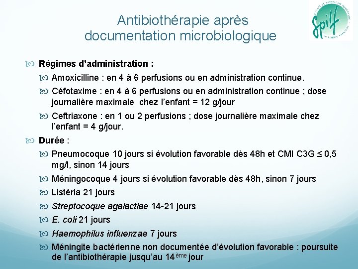 Antibiothérapie après documentation microbiologique Régimes d’administration : Amoxicilline : en 4 à 6 perfusions
