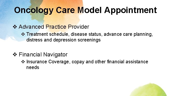 Oncology Care Model Appointment v Advanced Practice Provider v Treatment schedule, disease status, advance