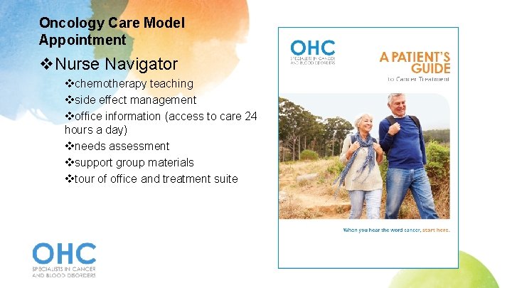 Oncology Care Model Appointment v. Nurse Navigator vchemotherapy teaching vside effect management voffice information