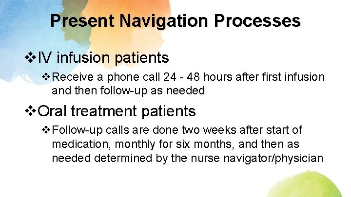 Present Navigation Processes v. IV infusion patients v. Receive a phone call 24 -