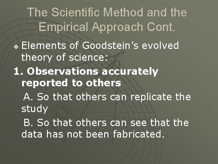 The Scientific Method and the Empirical Approach Cont. Elements of Goodstein’s evolved theory of