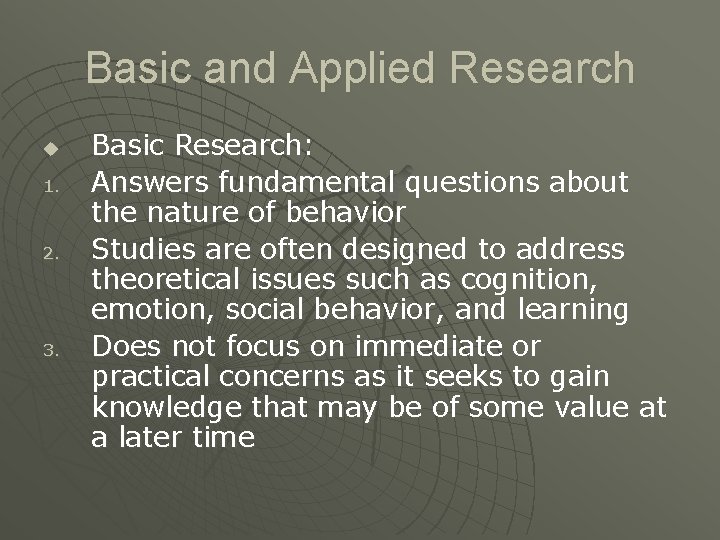 Basic and Applied Research u 1. 2. 3. Basic Research: Answers fundamental questions about