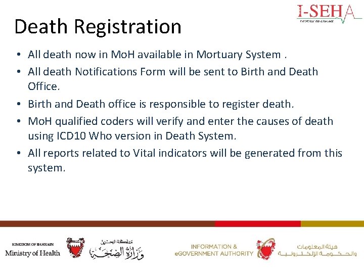 Death Registration • All death now in Mo. H available in Mortuary System. •