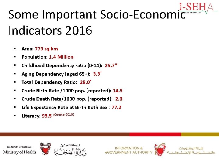 Some Important Socio-Economic Indicators 2016 § § § § § Area: 779 sq km