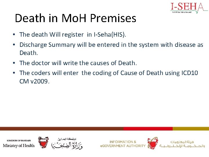 Death in Mo. H Premises • The death Will register in I-Seha(HIS). • Discharge