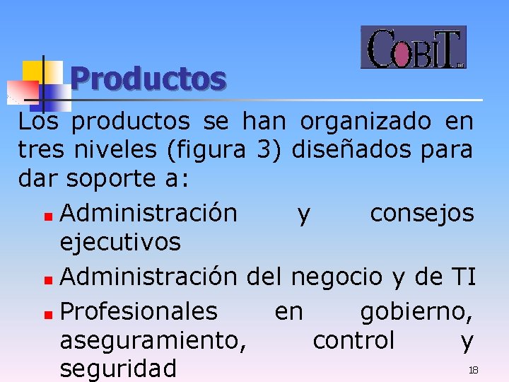 Productos Los productos se han organizado en tres niveles (figura 3) diseñados para dar