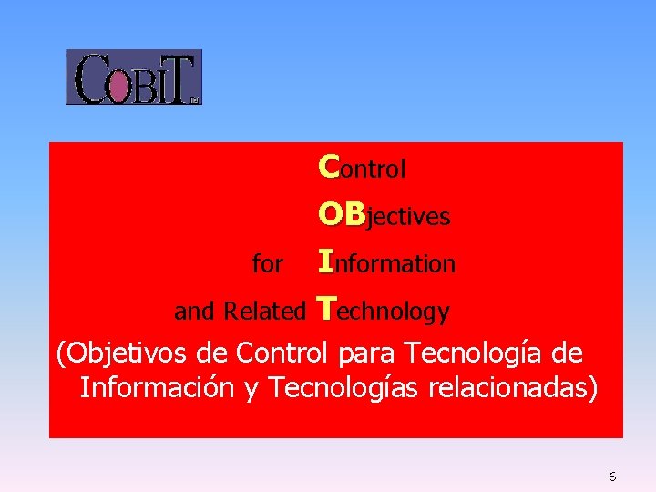 Control OBjectives for Information and Related Technology (Objetivos de Control para Tecnología de Información