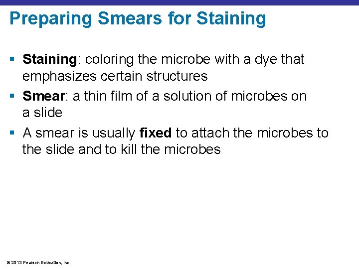 Preparing Smears for Staining § Staining: coloring the microbe with a dye that emphasizes