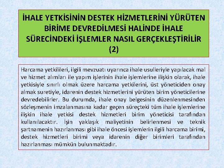 İHALE YETKİSİNİN DESTEK HİZMETLERİNİ YÜRÜTEN BİRİME DEVREDİLMESİ HALİNDE İHALE SÜRECİNDEKİ İŞLEMLER NASIL GERÇEKLEŞTİRİLİR (2)