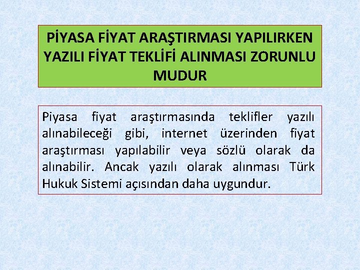 PİYASA FİYAT ARAŞTIRMASI YAPILIRKEN YAZILI FİYAT TEKLİFİ ALINMASI ZORUNLU MUDUR Piyasa fiyat araştırmasında teklifler