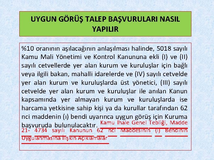 UYGUN GÖRÜŞ TALEP BAŞVURULARI NASIL YAPILIR %10 oranının aşılacağının anlaşılması halinde, 5018 sayılı Kamu