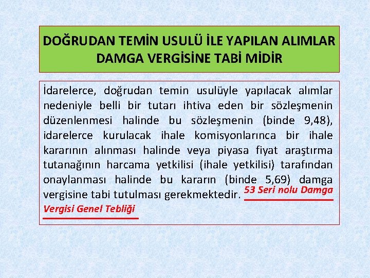 DOĞRUDAN TEMİN USULÜ İLE YAPILAN ALIMLAR DAMGA VERGİSİNE TABİ MİDİR İdarelerce, doğrudan temin usulüyle