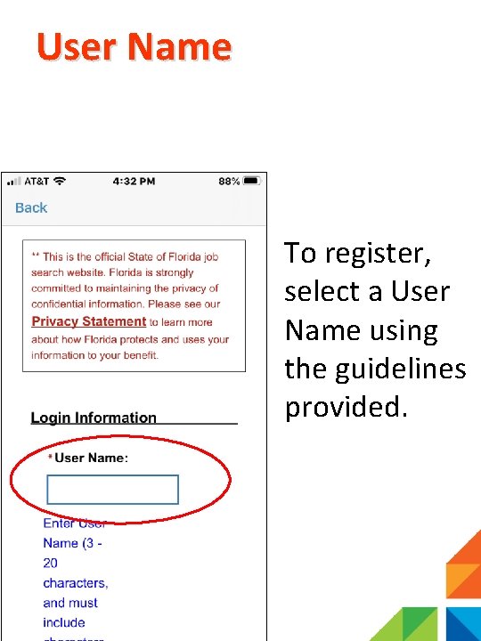 User Name To register, select a User Name using the guidelines provided. 