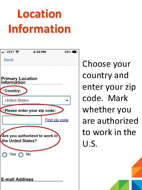 Location Information Choose your country and enter your zip code. Mark whether you are